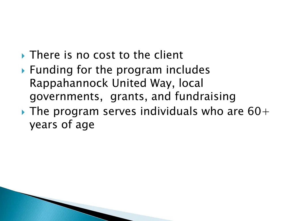 there is no cost to the client funding