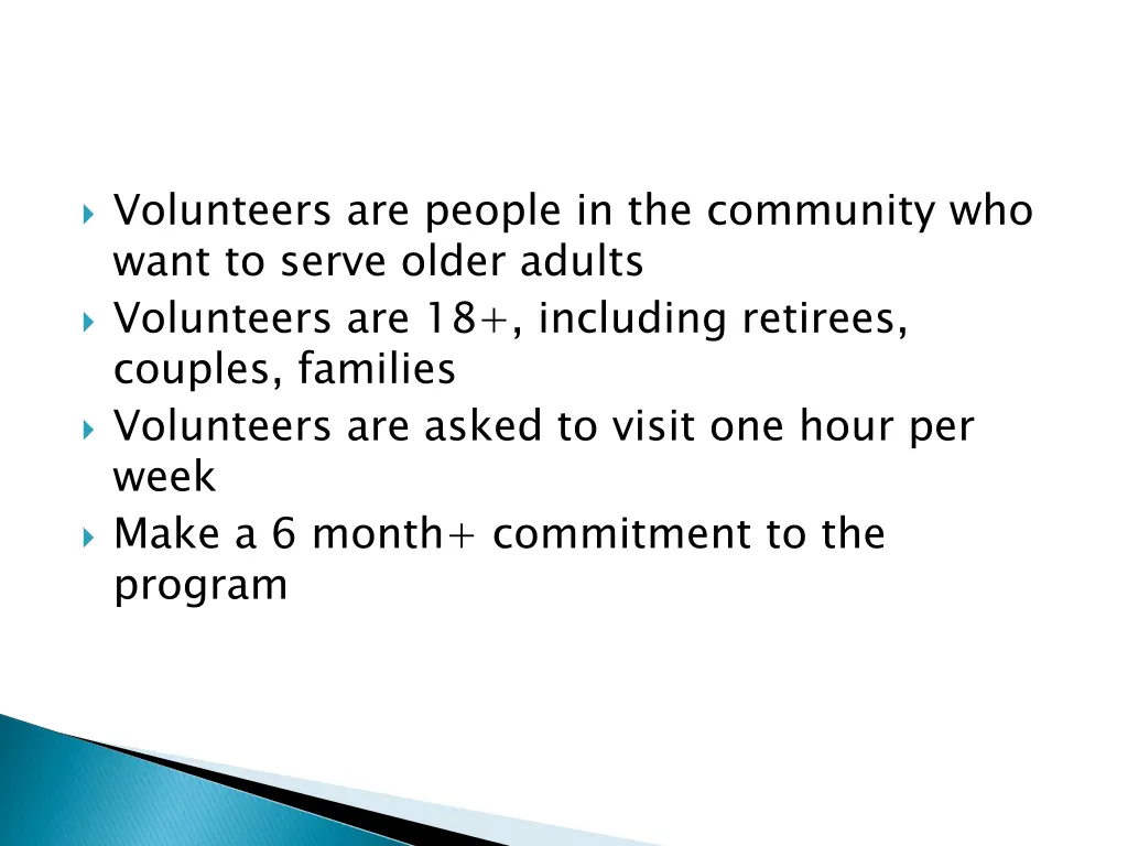 volunteers are people in the community who want