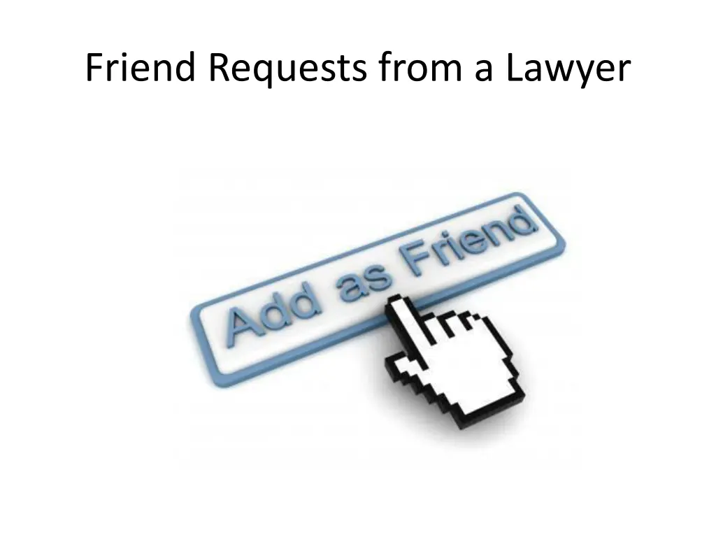 friend requests from a lawyer
