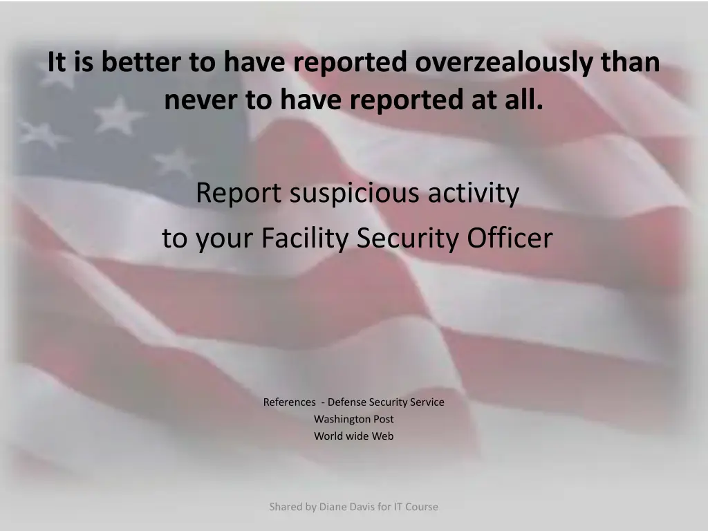 it is better to have reported overzealously than