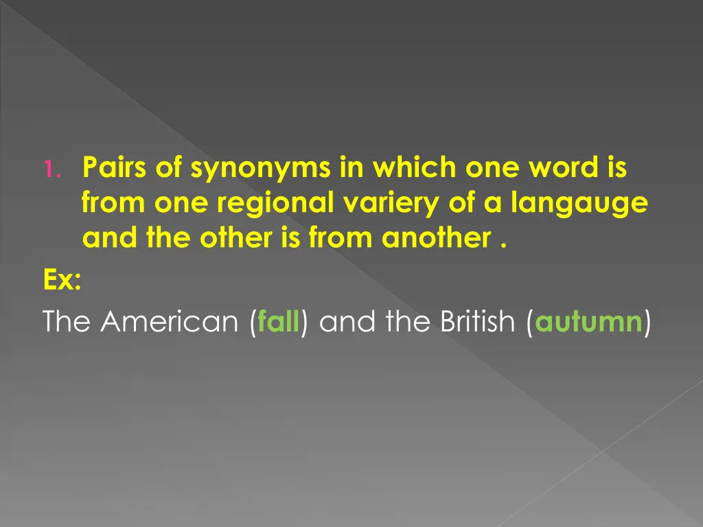 1 pairs of synonyms in which one word is from