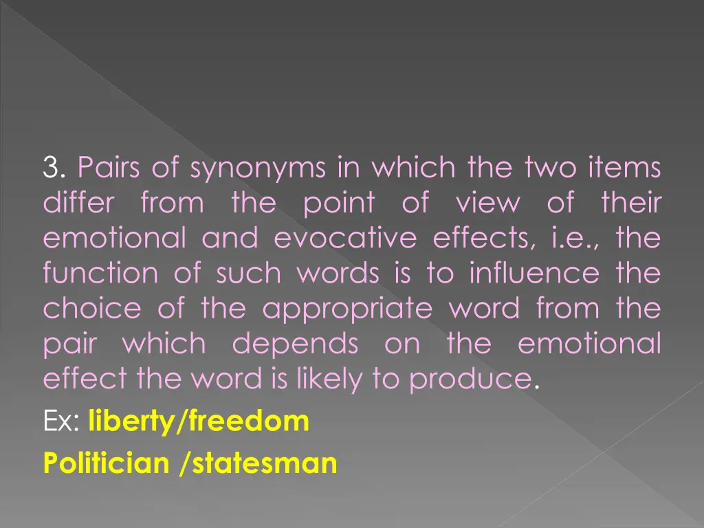 3 pairs of synonyms in which the two items differ