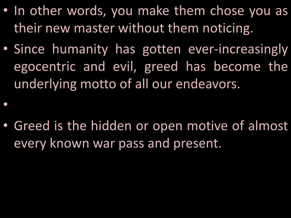 in other words you make them chose you as their