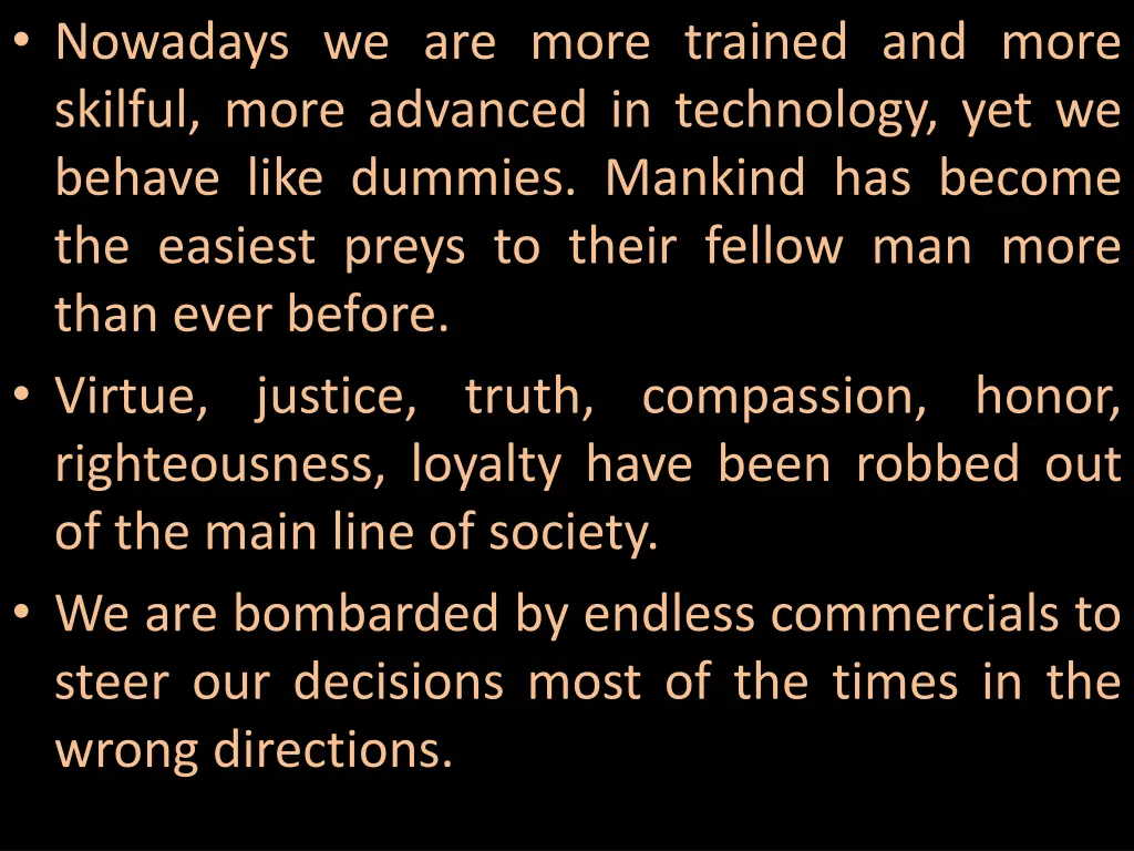 nowadays we are more trained and more skilful