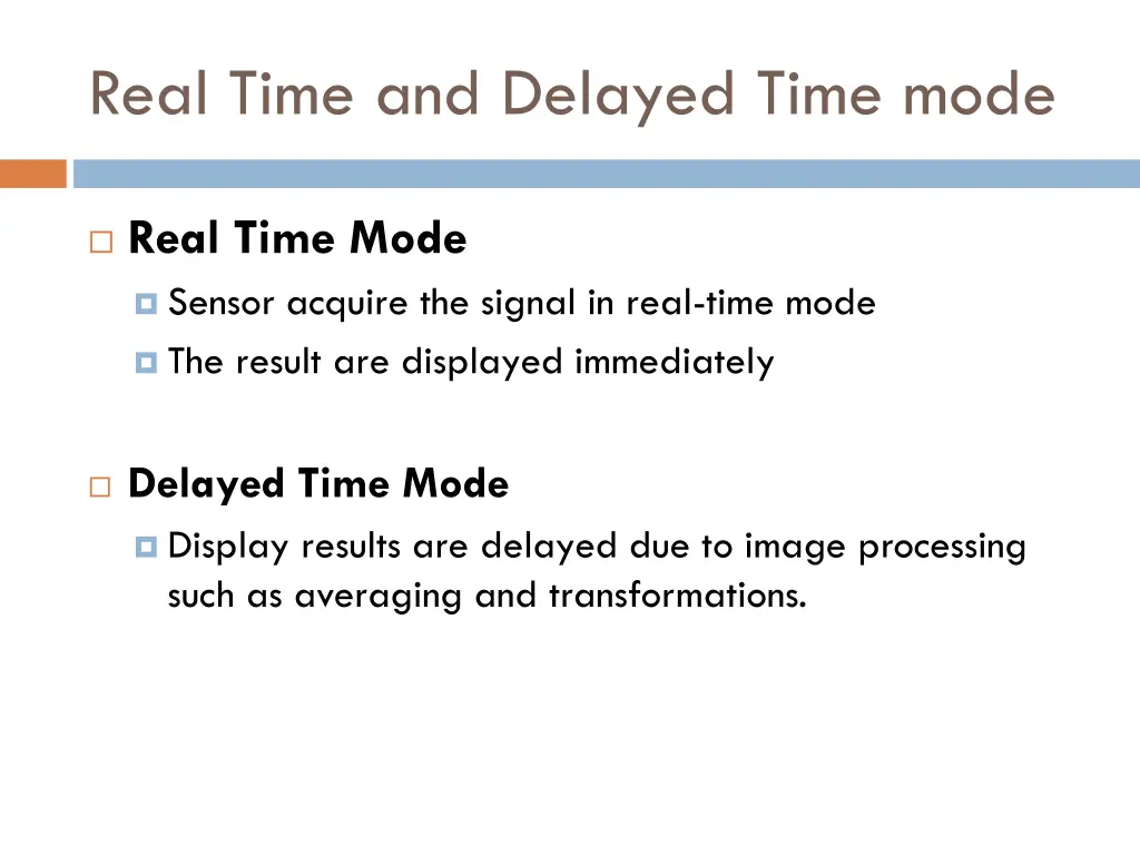 real time and delayed time mode