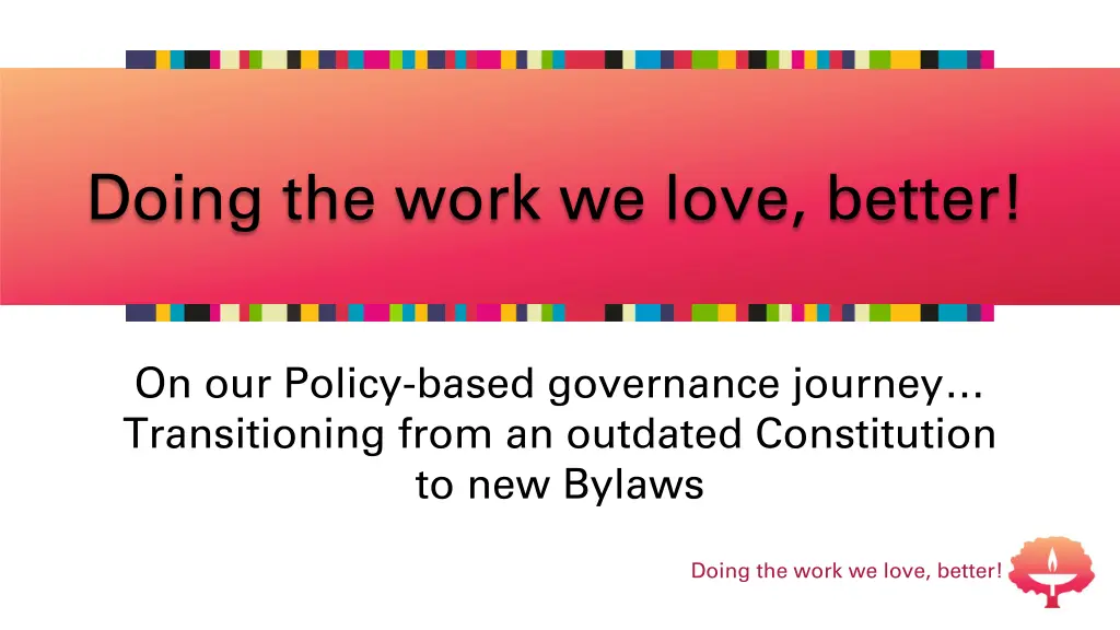 doing the work we love better