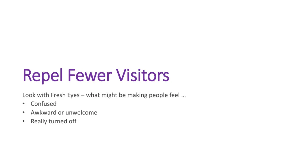repel fewer visitors repel fewer visitors