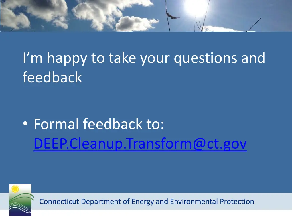 i m happy to take your questions and feedback