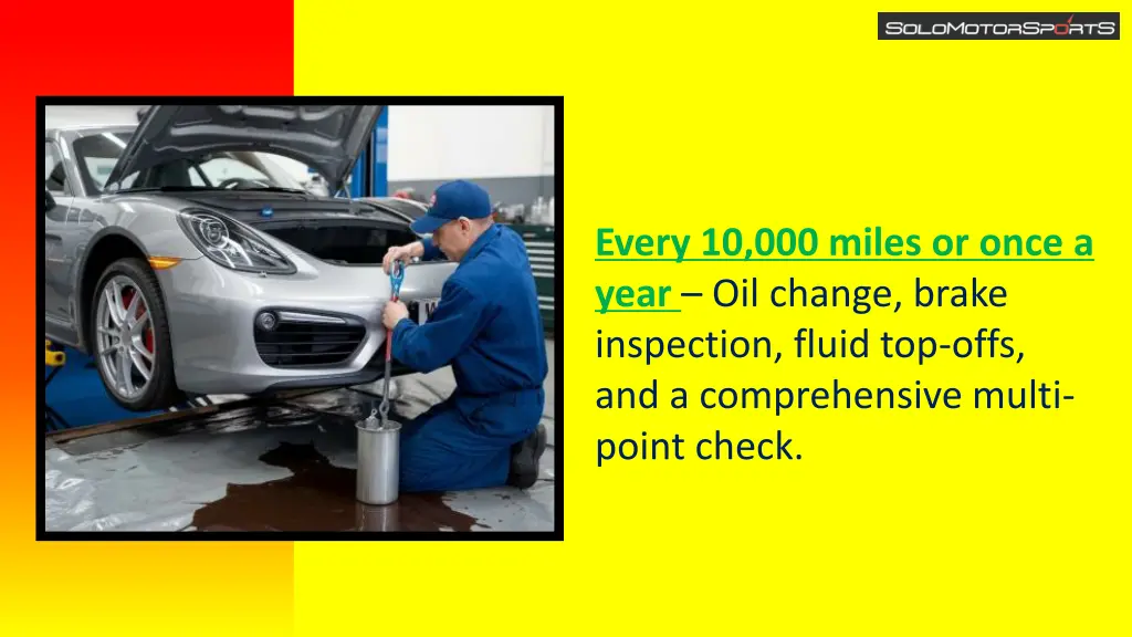 every 10 000 miles or once a year oil change brake