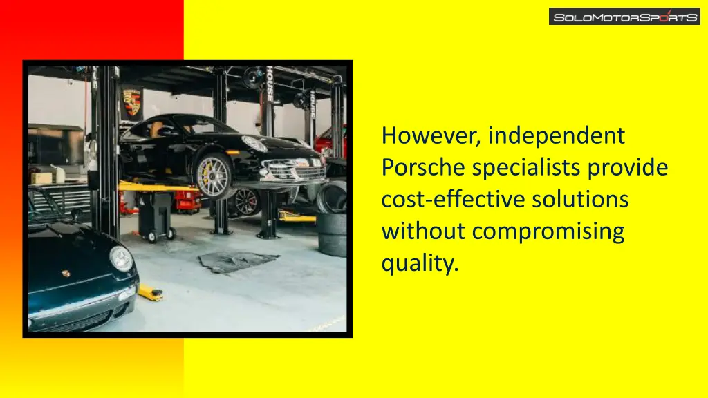 however independent porsche specialists provide