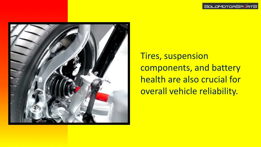 tires suspension components and battery