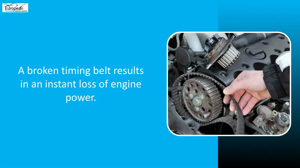 a broken timing belt results in an instant loss