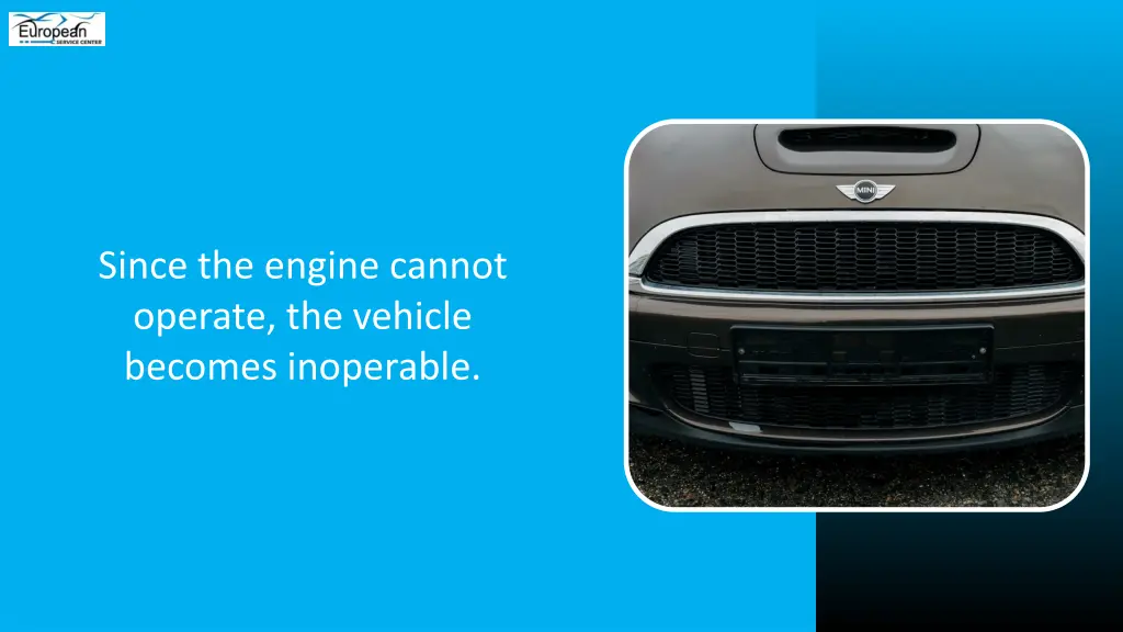 since the engine cannot operate the vehicle