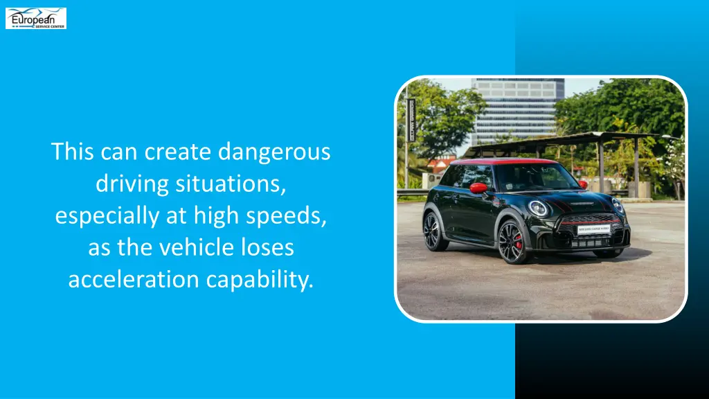this can create dangerous driving situations