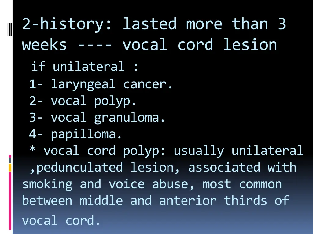 2 history lasted more than 3 weeks vocal cord
