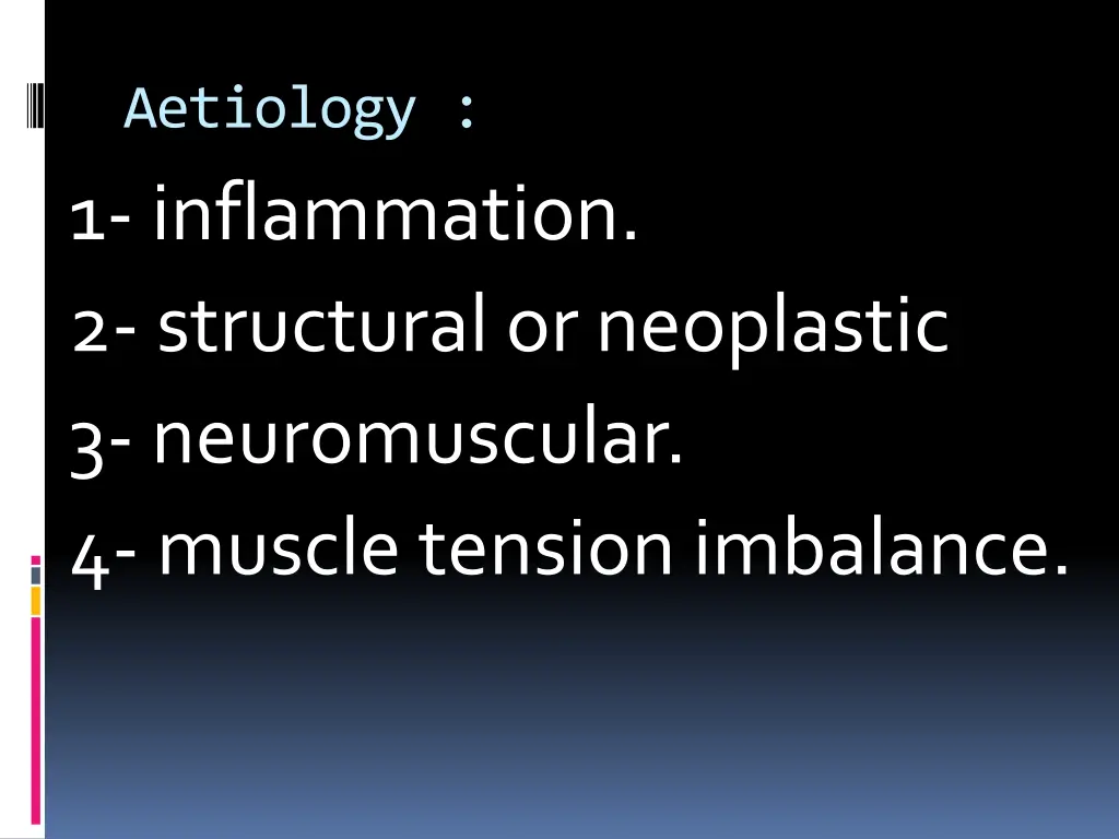 aetiology 1 inflammation 2 structural