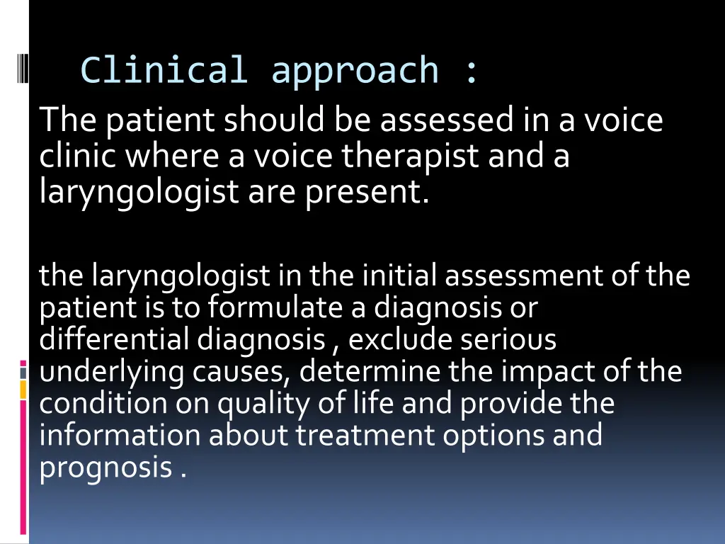 clinical approach the patient should be assessed