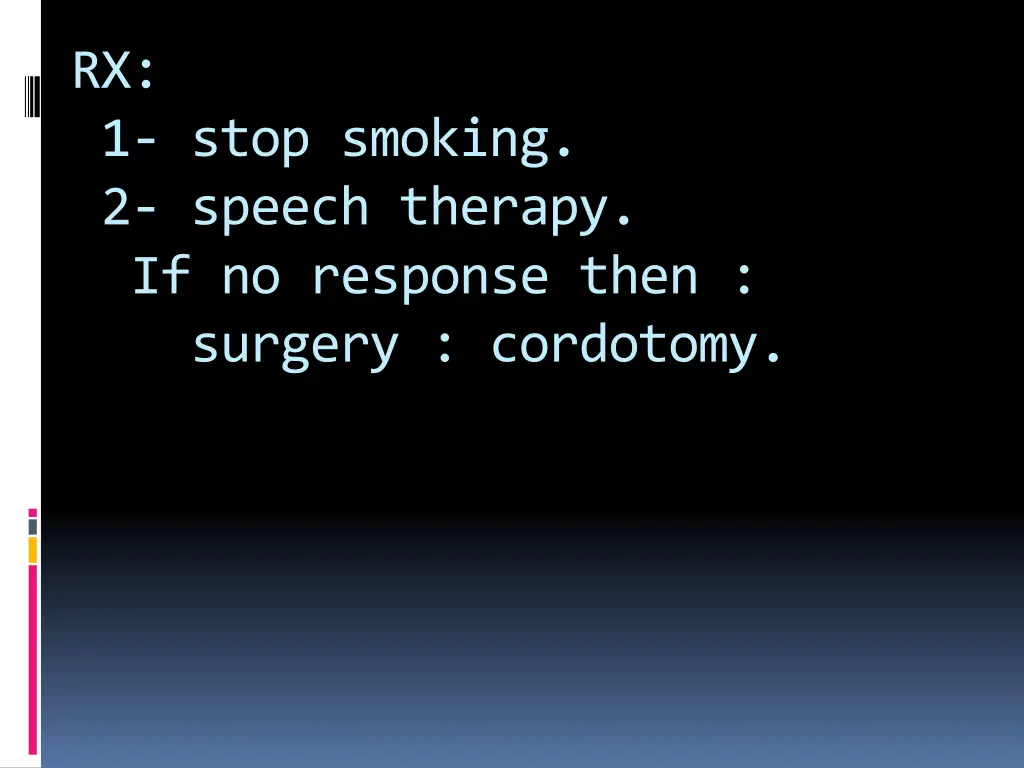 rx 1 stop smoking 2 speech therapy if no response