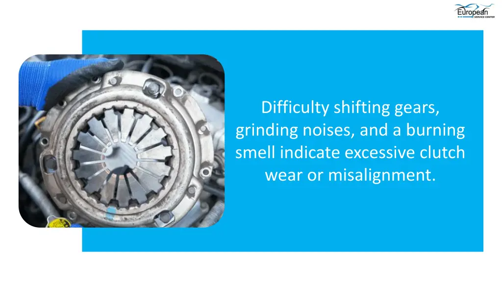 difficulty shifting gears grinding noises