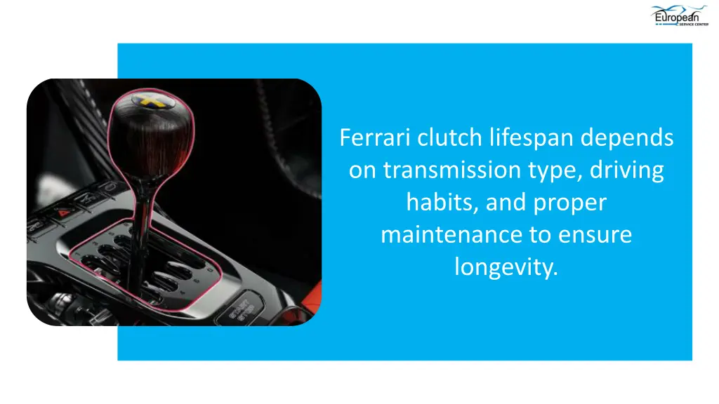 ferrari clutch lifespan depends on transmission