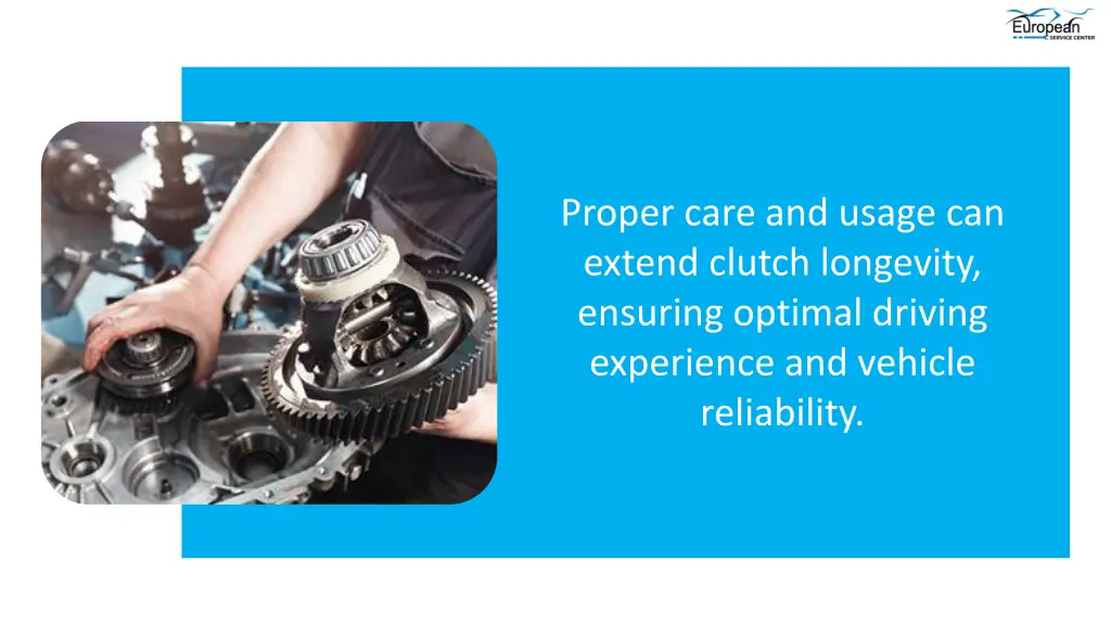 proper care and usage can extend clutch longevity