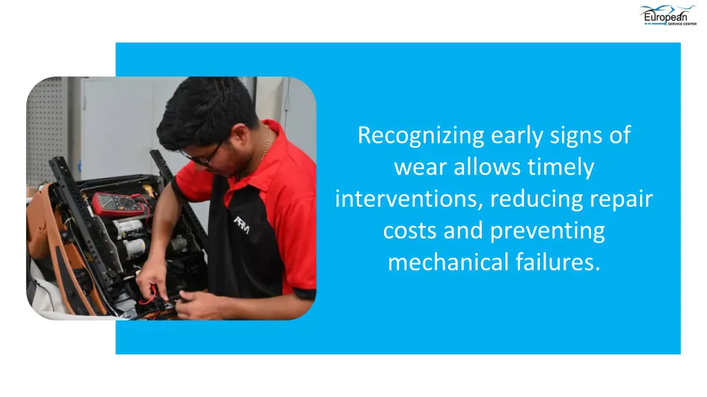 recognizing early signs of wear allows timely