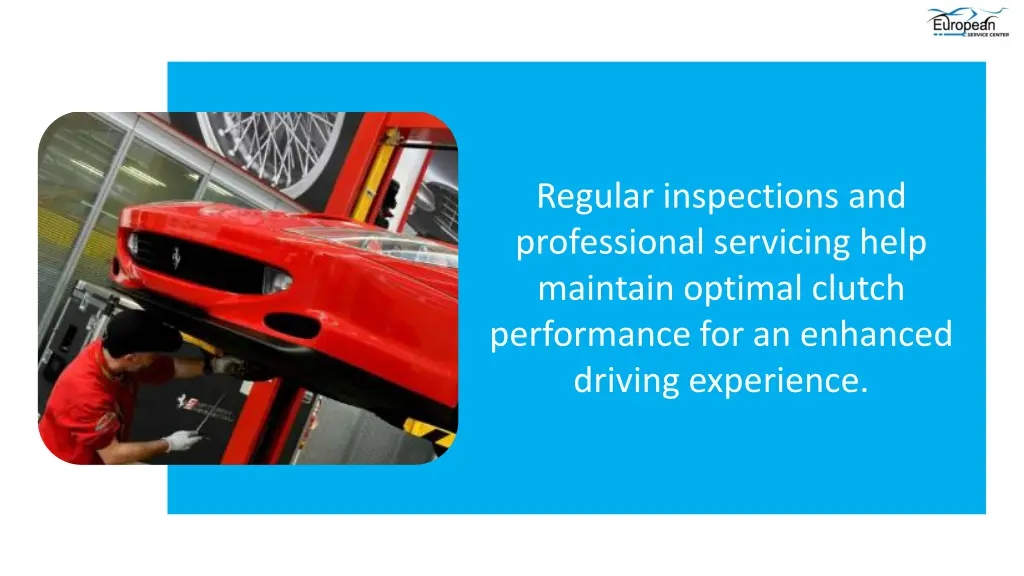 regular inspections and professional servicing