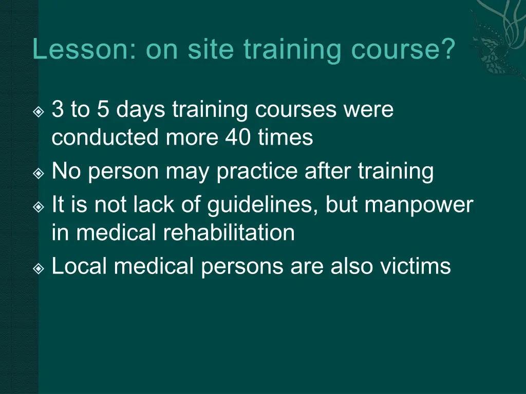 3 to 5 days training courses were conducted more