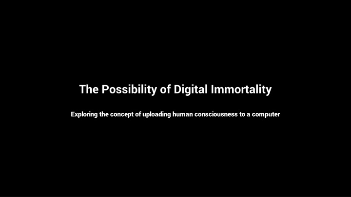 the possibility of digital immortality