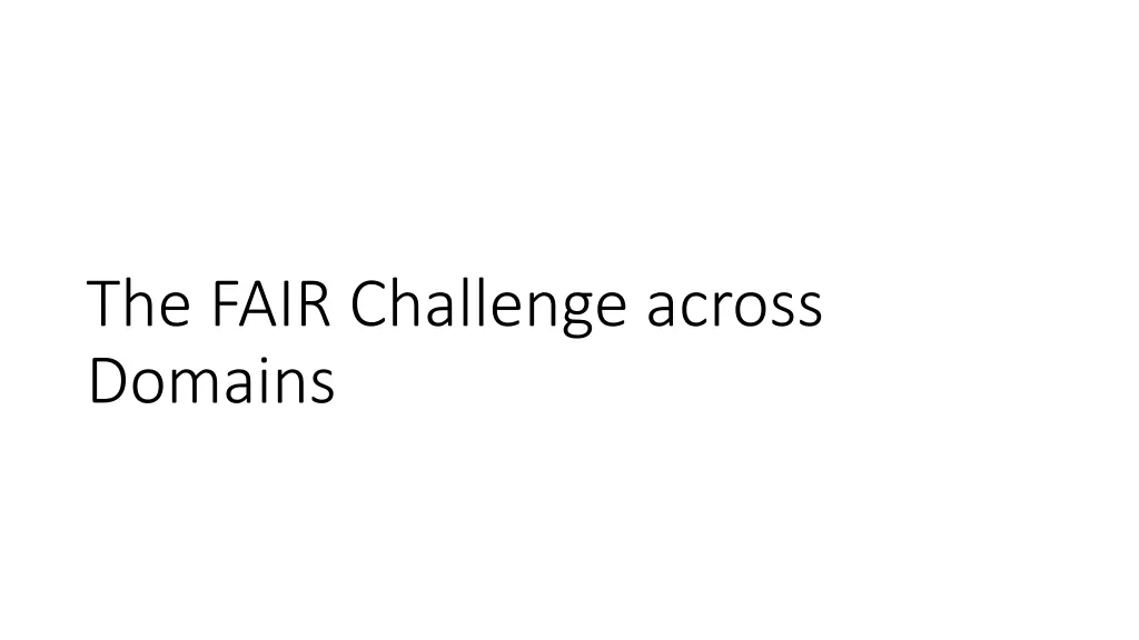 the fair challenge across domains
