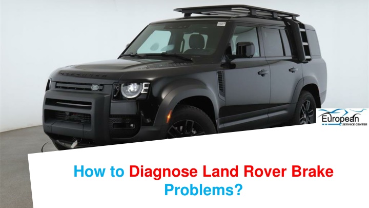 how to diagnose land rover brake problems