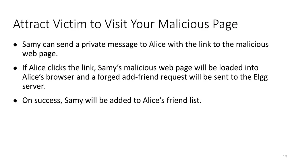 attract victim to visit your malicious page