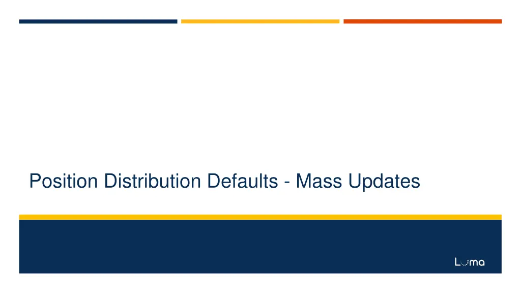 position distribution defaults mass updates