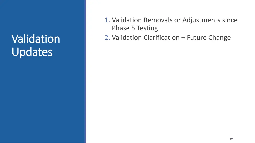 1 validation removals or adjustments since phase