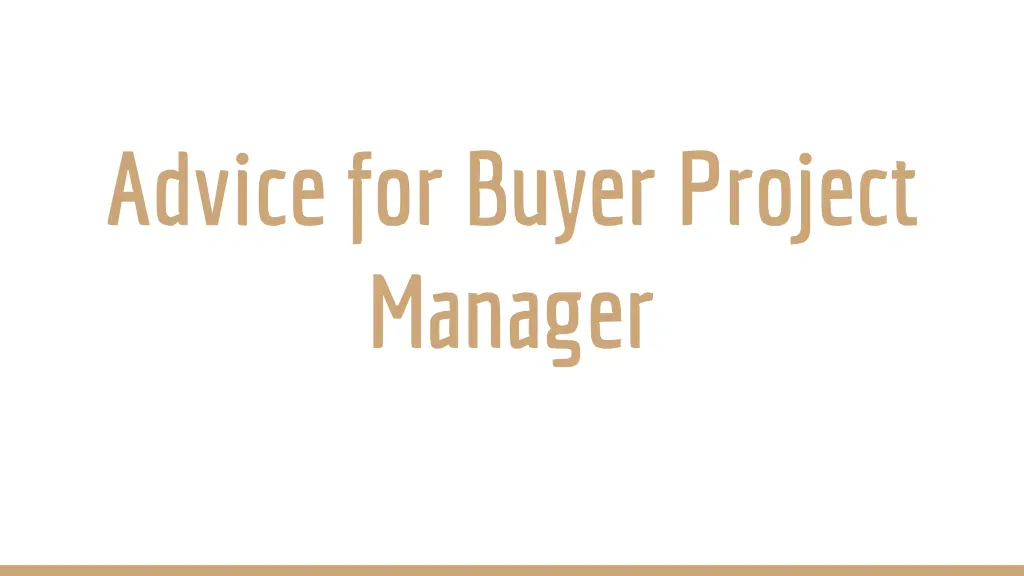 advice for buyer project manager
