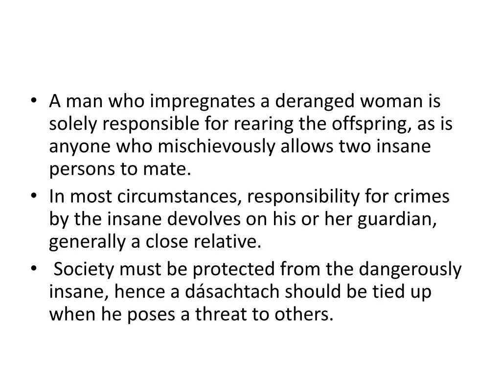 a man who impregnates a deranged woman is solely