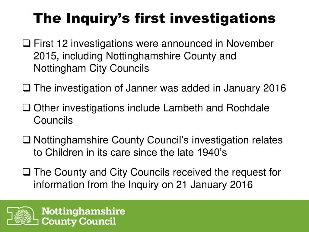 the inquiry s first investigations