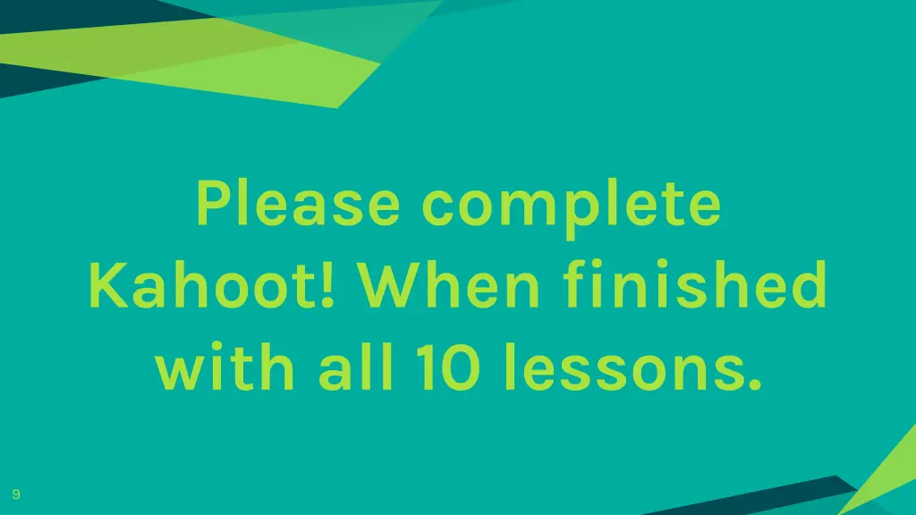 please complete kahoot when finished with