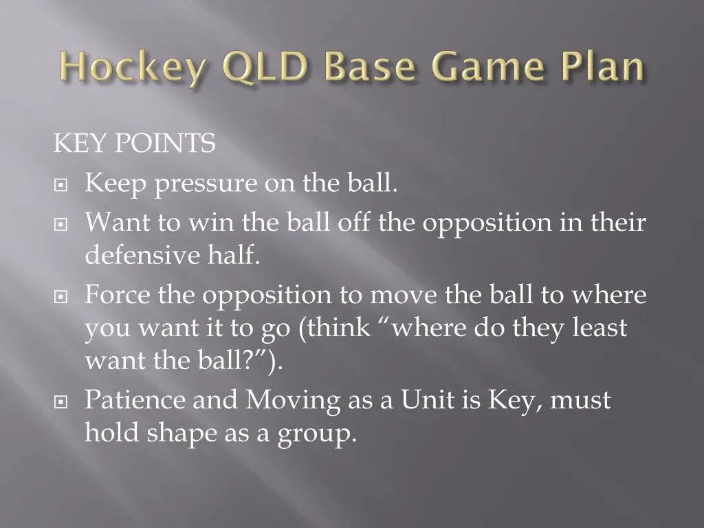key points keep pressure on the ball want