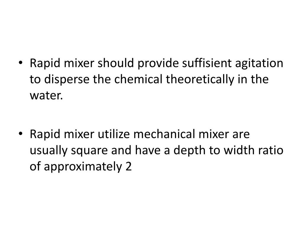 rapid mixer should provide suffisient agitation