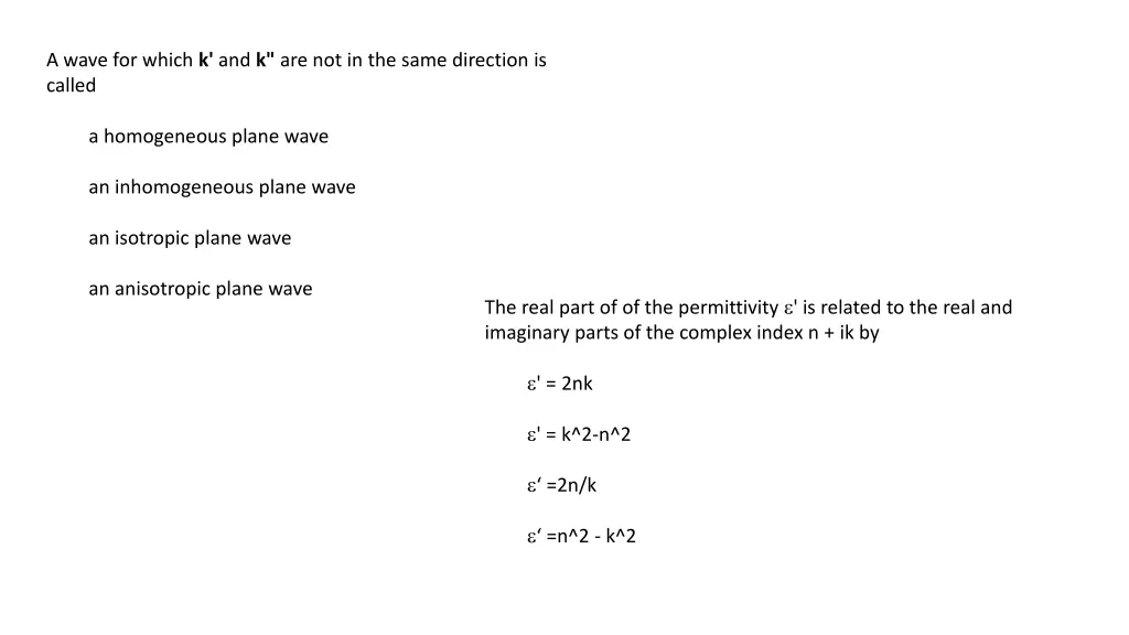 a wave for which k and k are not in the same