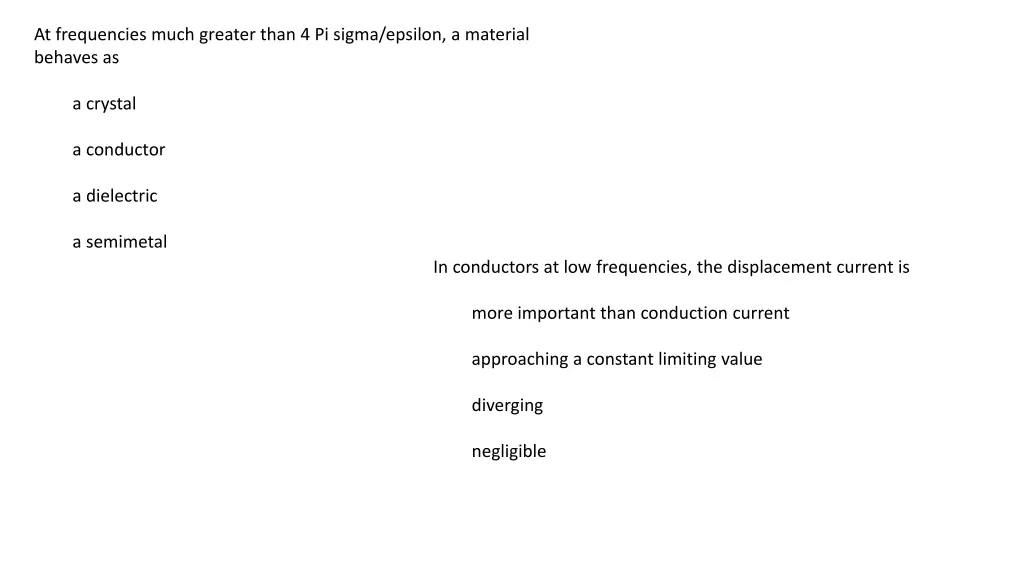 at frequencies much greater than 4 pi sigma