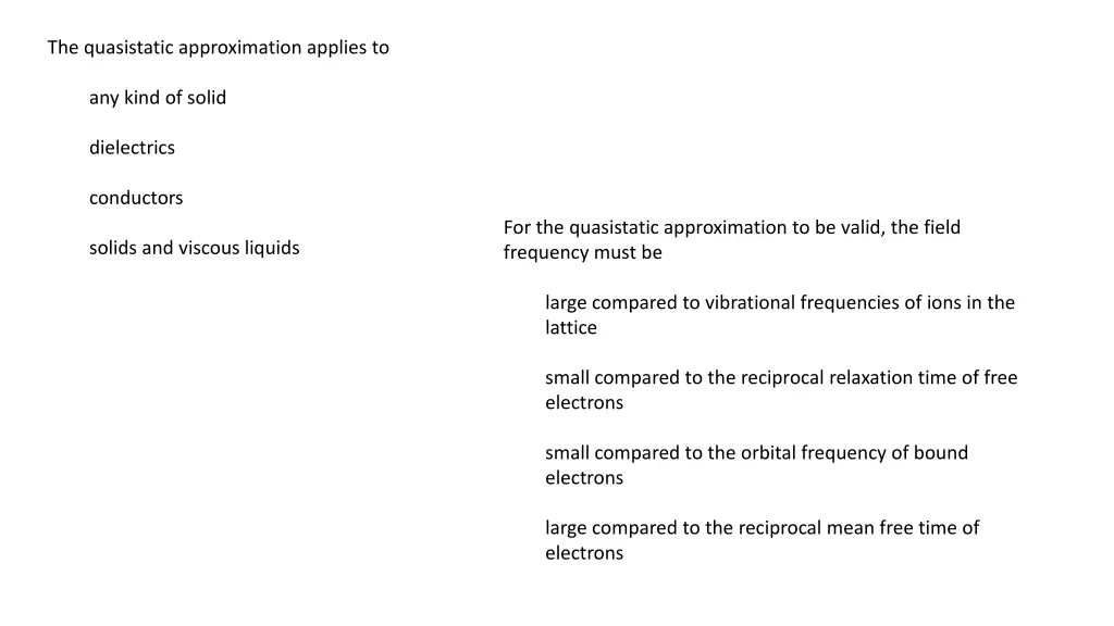 the quasistatic approximation applies to