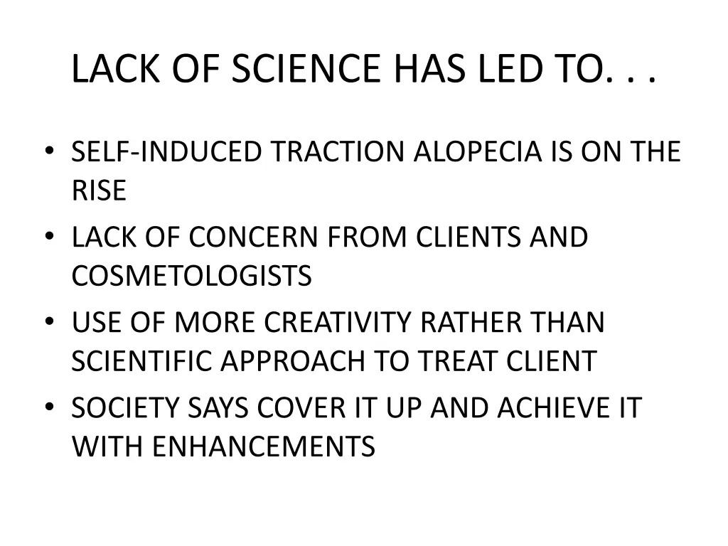 lack of science has led to
