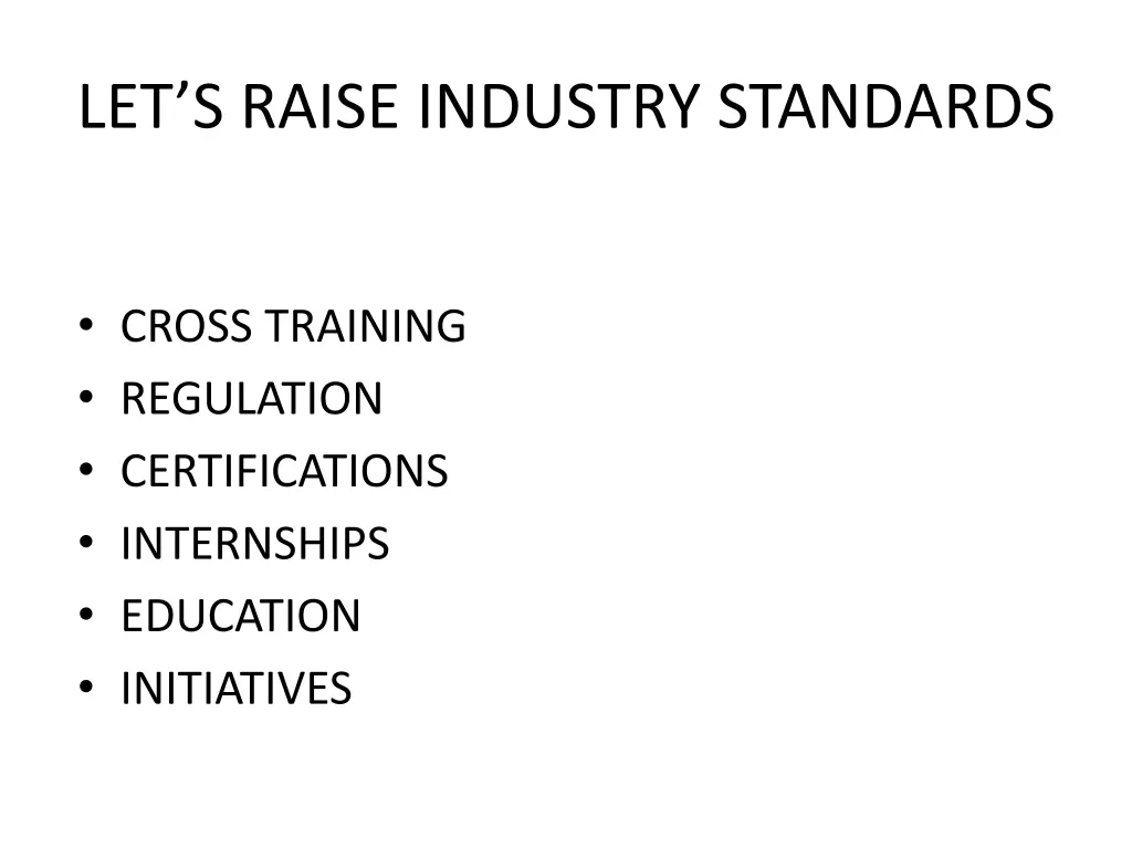let s raise industry standards