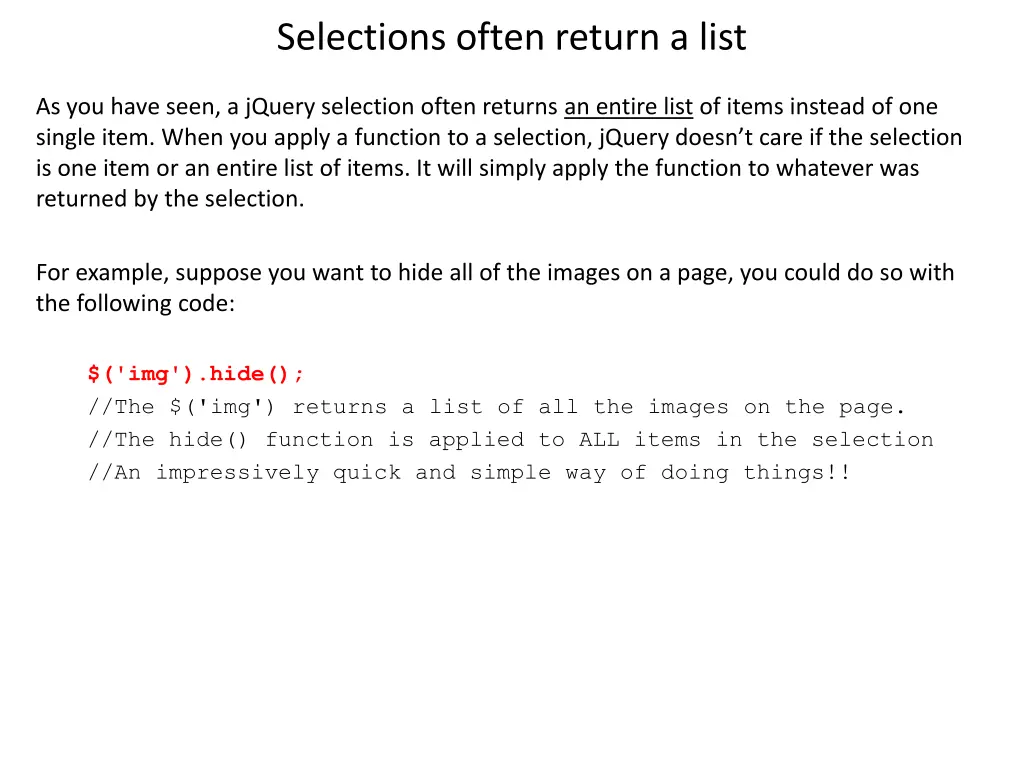 selections often return a list