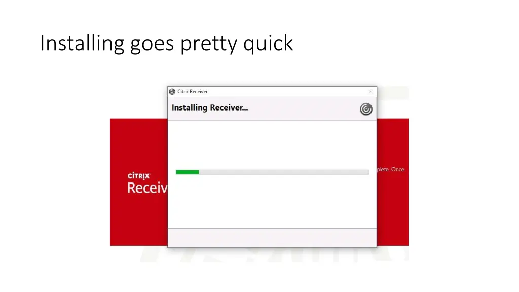 installing goes pretty quick
