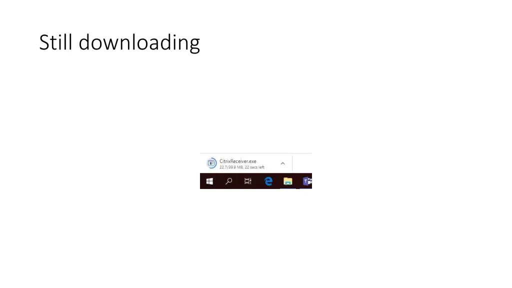 still downloading
