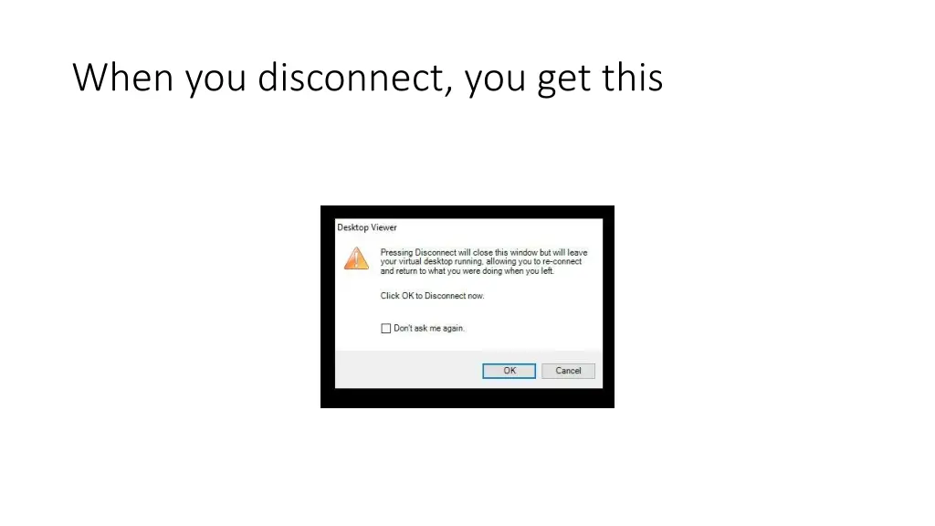 when you disconnect you get this