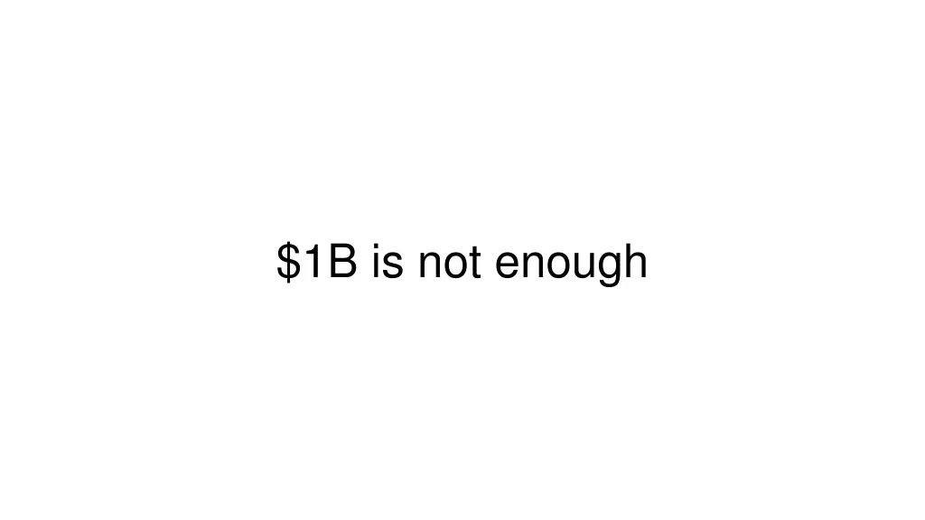 1b is not enough